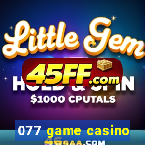 077 game casino